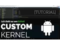Tutorial Build a Custom Kernel For Your Android Device Basics of Compiling