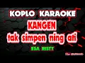Lagu Kangen Karaoke - Esa Risty @koplokaraooke