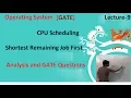 Shortest Remaining Job First SRJF Scheduling Techniques Implementation and GATE Questions OS GATE