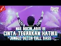 Download Lagu NGE BUCIN ABIS !!! DJ CINTA TEGARKAN HATIKU X TAK SEDALAM INI NEW JUNGLE DUTCH 2021 FULL BASS