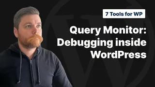 Query Monitor - 7 Important Tools for Modern WordPress Development