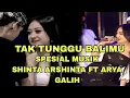 Download Lagu SHINTA ARSHINTA FT ARYAGALIH SPESIAL MUSIK TAK TUNGGU BALIMU ‼️
