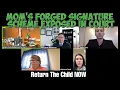 Return The Child NOW - Mom s Forged Signature Scheme EXPOSED In Court