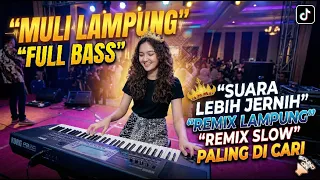 remix viral dj muli lampung part 35 slow remix lampung full bass terbaru