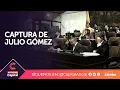 El empresario Julio Gomez fue capturado