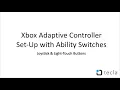 Xbox Adaptive Controller Set-Up with Ability Switches Light Touch Buttons Joystick