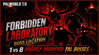 Forbidden Laboratory Boss Location 8 Highly Modified Bosses Palworld 1 0