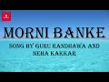 Morni Banke [Lyrics] | Badhaai Ho | Guru Randhawa |Neha Kakkar | Ayushmann Khurrana, Sanya Malhotra