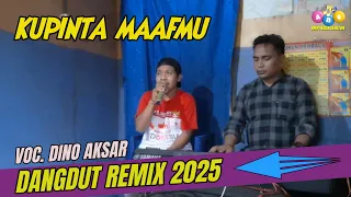 kupinta maafmu dino aksar mansyur s cover dangdut remix 2025 ampi nada elekton