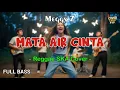 Lagu Meggy Z - Mata Air Cinta (Reggae Cover) || Full Bass