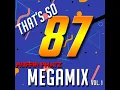 Download Lagu THAT'S SO '87 MEGAMIX - VOL. 1