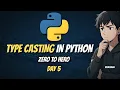 Stop Making These Type Casting Mistakes In Python Day 5 Zero to Hero Series
