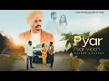 Pyar Pyar Vicch (Full Video) | Resham Sikander | Sanjeev Anand | Latest Punjabi Songs 2025