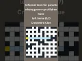 - Informal term for parents whose grown-up children have left home 5 7 Crossword Clue
