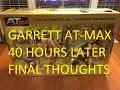 Lagu Garrett AT MAX 40 Hours Later My Final Thoughts