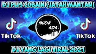 Download DJ PLIS COBAIN JATAH MANTAN 🔊 DJ TIKTOK TERBARU 2021 || REMIX FULL BASS YANG KALIAN CARI MP3