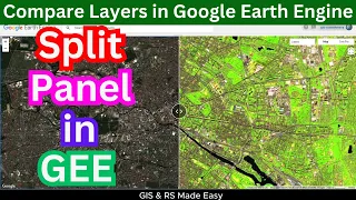 Compare Layers Using Split Panel in Google Earth Engine