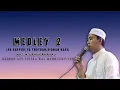 Download Lagu MEDLEY 2 (Cover) - HADROH ASY-SYIFAA WAL MAHMUUDIYYAH