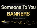 Download Lagu BANNERS - Someone To You (Karaoke Version)