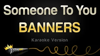 banners someone to you karaoke version 