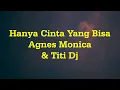 Download Lagu Agnes Monica ft Titi DJ - Hanya Cinta Yang Bisa - Lirik River