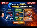 Lecture 10 Why Programs Fail Bugs Errors Debugging Explained Types of Errors