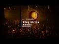 blue strips (jessie murph) - techno remix