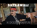 Download Lagu BATRAWALI - H DODI MANSYUR