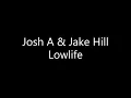 Download Lagu Josh A - Lowlife {Ft. Jake Hill} (Lyrics)