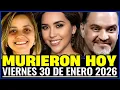 Lagu Fallecidos Famosos VIERNES 30 de Enero de 2026