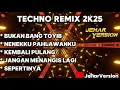 BUKAN BANG TOYIB X NENEKKU PAHLAWANKU TECHNO REMIX 2K25