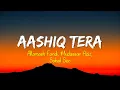 Download Lagu Aashiq Tera - Sohail Sen Ft. Altamash Faridi (Lyrics) | Happy Bhag Jayegi