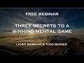 Three Secrets to a Winning Mental Game