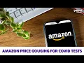 Amazon price gauging for COVID-19 tests Some coronavirus test kits are listed for as high as 950