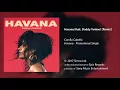 Download Lagu Camila Cabello - Havana (feat. Daddy Yankee) [Remix]