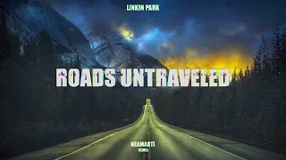 Download Linkin Park - Roads Untraveled (NEAMARTI Remix) MP3