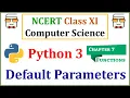 Default Values and Default Parameters in Python-NCERT Class 11 Computer Science Chapter 7-Functions