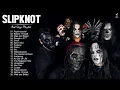 S L I P K N O T Greatest Hits Full Album - Best Songs Of S L I P K N O T Playlist 2022