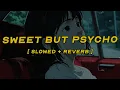 Lagu ava max - sweet but psycho [ slowed + reverb ] (lyrics)