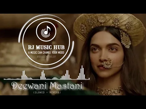 Download MP3 Deewani Mastani Lofi..Bajirao Mastani..Deepika Padukone..Ranveer Singh..(SLOWED+REVERB)..RJMUSICHUB.