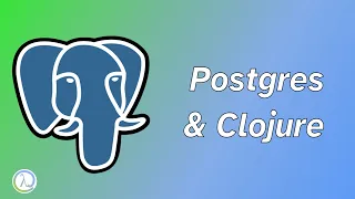 Postgres and Clojure