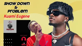 kuami eugene new song is sweet too much especially show down u0026 problem reactio 