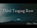Dahil Tanging Ikaw (Lyrics)By Jaya@lyricsstreet5409 #lyrics #opm #jaya