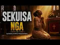 SEKUISA NGA | Powerful African Worship Song of Hope & Divine Grace