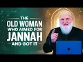 Lagu De oude vrouw die naar Jannah streefde en het kreeg | Ustad Mohamad Baajour