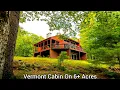 Vermont Cabins On 6 Acres 265k VT Real Estate Country Houses With Land TLC Houses