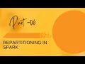 Mastering Data Repartitioning in Spark A Hands-On Guide