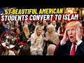 SHOCKING Dozens of Beautiful American Students Convert to Islam Islam Soars Among Young People