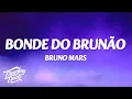 Download Lagu Bruno Mars - Bonde do Brunão (Lyrics/Letra)