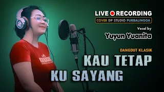 kau tetap ku sayang evie tamala dangdut cover by yuyun yuanita